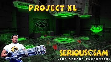 Project XL (SERIOUS, ALL SECRETS) - Serious Sam Classic The Second Encounter