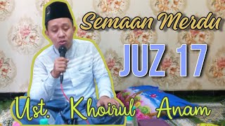 Semaan Qur'an Merdu || Juz 17 || Ust. Khoirul Anam