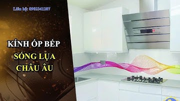 Kính ốp bếp lụa sóng 3D -Mang phong cách Châu Âu vào căn bếp ngôi nhất bạn- Hotline:  0902341207
