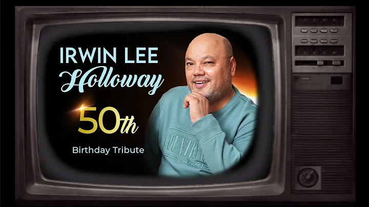 Irwin Holloway 50th Birthday Tribute