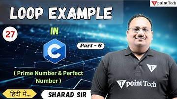 Loop Example in C Language Part-6 | Write a Program Prime Number & Perfect Number? | Tpoint Tech