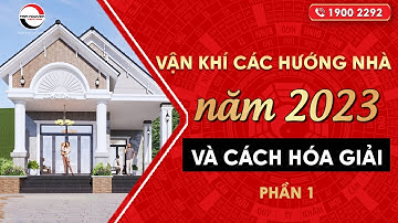 Vận khí các hướng nhà năm 2023 - Phần 1 | Hướng dẫn Kích Hoạt Tài Lộc 2023 | pttn