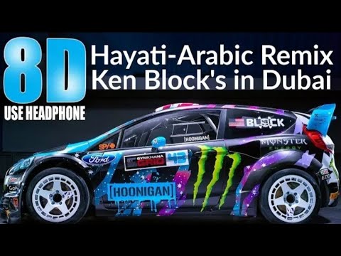 Hayati-Arabic Remix | 8d Song+Ken_Block's in Dubai | Use Headphones|