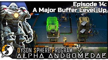 DYSON SPHERE PROGRAM — Alpha Andromedae 14 | Jan 2023 Update Gameplay - A Major Buffer Level-Up
