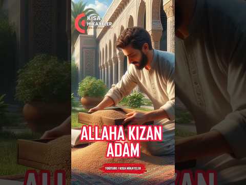 Allaha Kızan adam,anlamlı hikayeler,kısa hikayeler,komik hikayeler,yetişkin hikayeleri, #shortsvideo