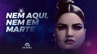 Nem Aqui, Nem em Marte - Mara Pavanelly   ( Clipe Oficial )