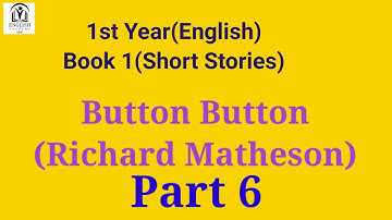 1.Button Button(Translation-Part 6) +punctuation|Short Story 1|Book 1|11th Class|English Academy UGP