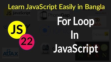For Loop in JavaScript - # 22 - Learn JavaScript Easily in Bangla