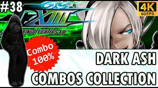 KOF XIII GE Dark Ash Combos Video #38 / アッシュ (2024)