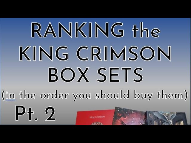 Ranking the King Crimson Box Sets In the Order You Should Buy
