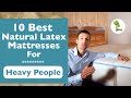 10 Best Natural Latex Mattresses For Heavy People