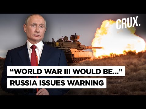 “Nuclear & Destructive...” Russia’s World War 3 Warning As Putin’s Forces Up The War Ante In Ukraine