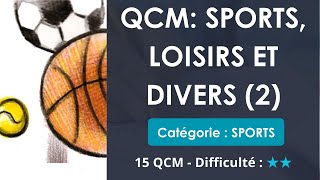 QCM: Sports, loisirs et divers (2) - 15 QCM - Difficulté : ★★