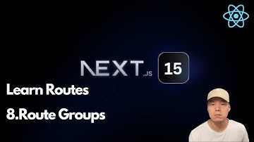 Next.js Routes 8.Route Groups (Everything You Need to Know)