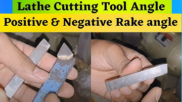 Lathe Cutting Tool Angle l Positive Rake Angle, Negative Rake Angle l Zero Rake Angle l Cutting Tool