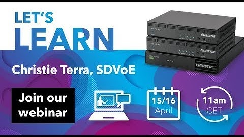 Let’s LEARN about Christie Terra – part 1: On-demand webinar