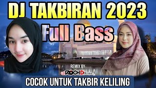 NON-STOP] DJ TAKBIRAN FULLBASS TERBARU IDUL FITRI 2023 I ROCH D THREE