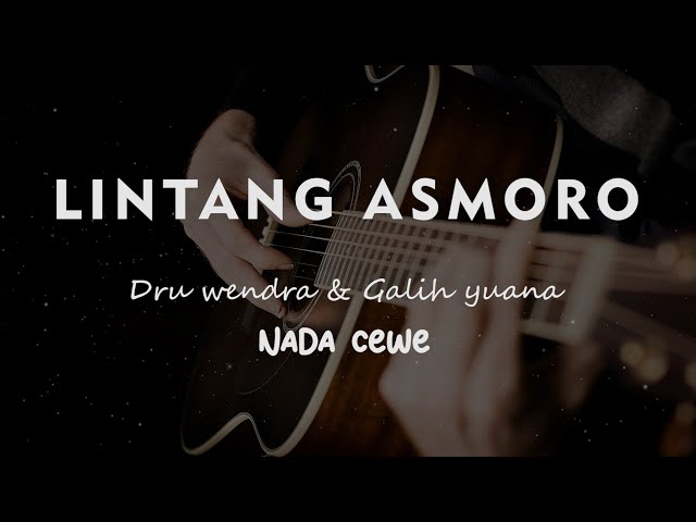 LINTANG ASMORO // Dru wendra & Galih yuana // KARAOKE GITAR AKUSTIK NADA CEWE ( FEMALE ) class=