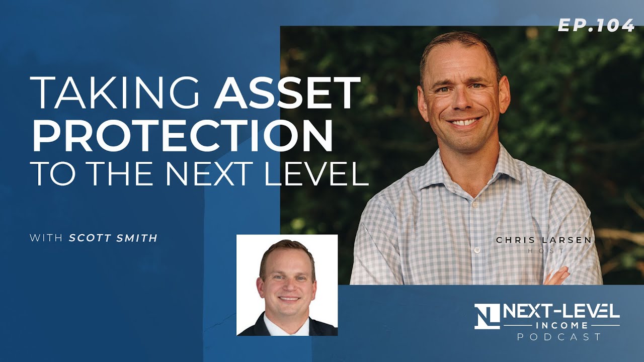 Taking Asset Protection to the Next Level with Scott Smith – Episode ...