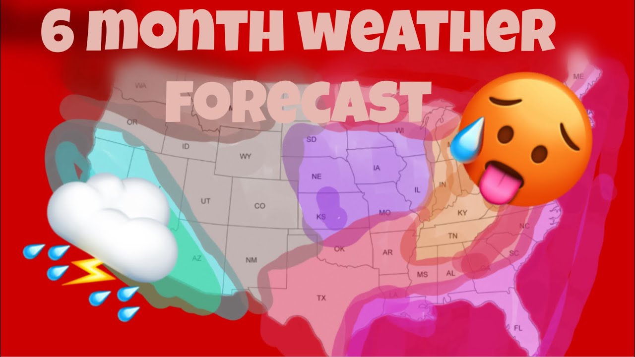 6 month weather forecast youtube