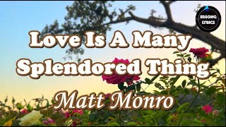 Love Is A Many Splendored Thing by Matt Monro (LYRICS)