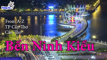 Review: Bến Ninh Kiều (Ninh Kieu Wharf) I Cần Thơ I Việt Nam I Thang Vu