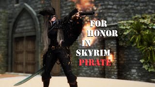 For Honor in Skyrim I Pirate I Sword + Pistol MCO Animarion