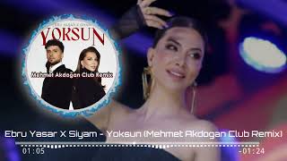Ebru Yaşar X Siyam - Yoksun (Mehmet Akdoğan Club Remix) Resimi