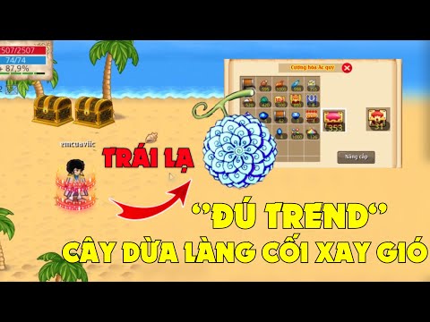 Đú Trend _ Thủ Thuật Cây Dừa – emcuaviic Nạp 1Tr carot Săn Trái Lạ !