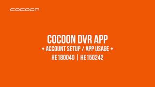 HE180040/HE150242/HE160232/HE160233 DVR Tutorial - Setting Up Cocoon DVR App For Remote Viewing screenshot 5