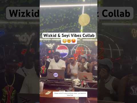 ‪WIZKID X SEYI