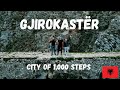 How To Spend A Day In GJIROKASTËR | The Stone City