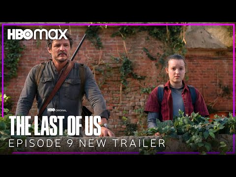 The Last of Us | EPISODE 9 'Season Finale' NEW TRAILER | HBO Max