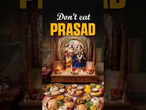 Don’t EAT Prasad!