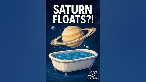 Saturn Is So Light… It Could Float in Water!