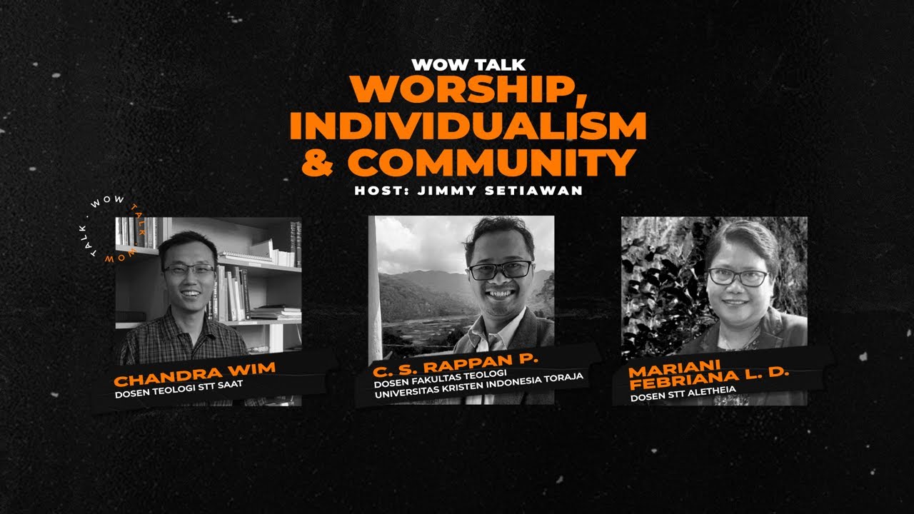  WORSHIP, INDIVIDUALISM, AND COMMUNITY - LIVE WOW TALK