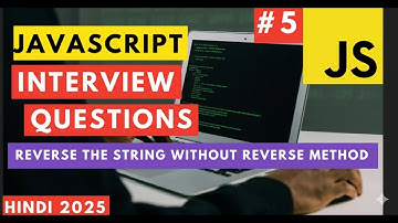 JavaScript Interview Question #5 | Reverse a String Without Using Reverse Method | Hindi 2025