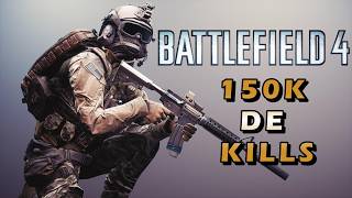 BATTLEFIELD 4 - CHEGANDO NOS 150K DE KILLS