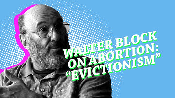 [Walter Block] The smartest position on abortion you haven