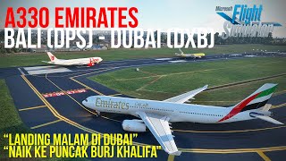 Flight Bali (DPS) to Dubai (DXB) A330 Emirates - Microsoft Flight Simulator 2020 Indonesia