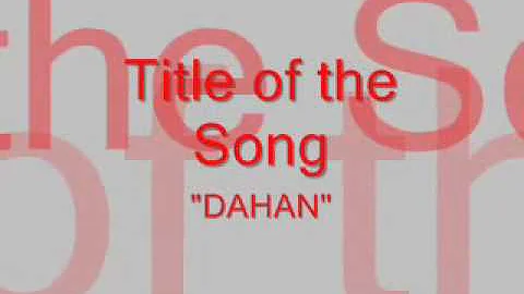 Dahan (Lyric Video).wmv