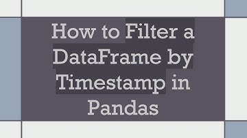 How to Filter a DataFrame by Timestamp in Pandas
