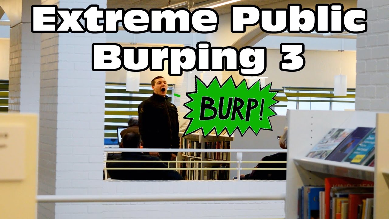 Extreme Burping In Public 3 YouTube