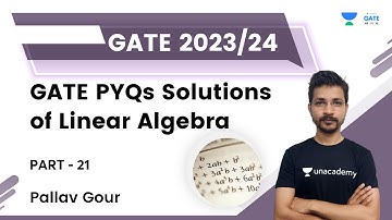 GATE PYQs Solutions of Linear Algebra Part -21 | Pallav Gour | Unacademy GATE - ME, PI, XE