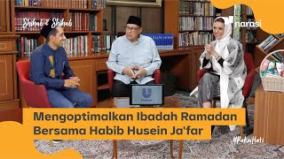 Mengoptimalkan Ibadah Ramadan bersama Habib Husein Ja'far | Shihab & Shihab