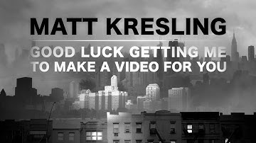 Matt Kresling Video Reel
