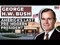 George H.W. Bush: The Stunning Highs and Lows of America's Last Pre-Modern President