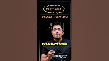 CUET 2024 Physics Exam Date 🔥 #cuet2024 #shorts #cuetphysics