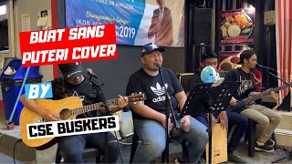 Buat Sang Puteri - Spider Cover By CSE Buskers