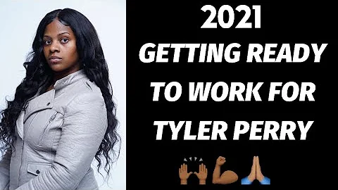 2021 GETTING READY TO WORK FOR TYLER PERRY